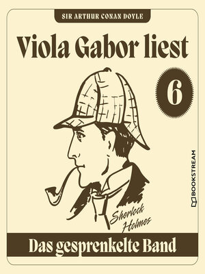 cover image of Das gesprenkelte Band--Viola Gabor liest Sherlock Holmes, Folge 6 (Ungekürzt)